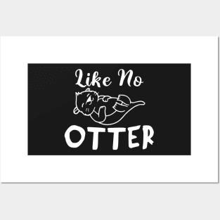 Like No Otter Posters and Art